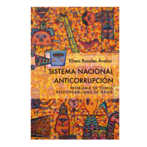 Sistema nacional anticorrupción problema de todos responsabilidad de nadie